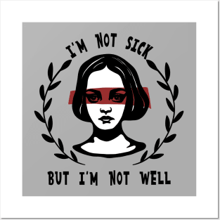 I'm Not Sick Posters and Art